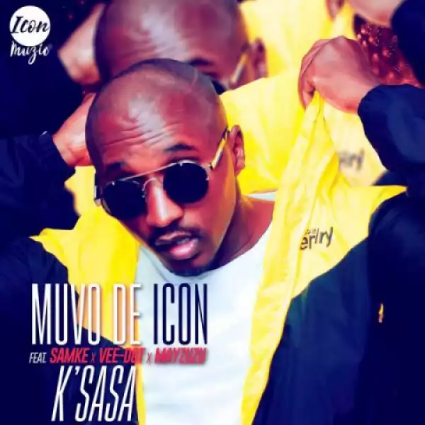 Muvo De Icon - K’Sasa ft. Samke, Vee-Dot & Mayzuzu